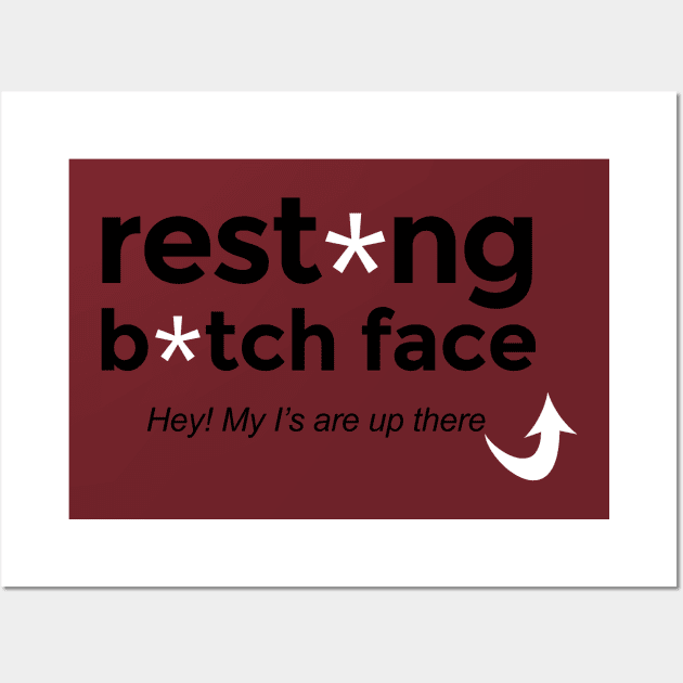 Resting B*tch face Wall Art by codeWhisperer